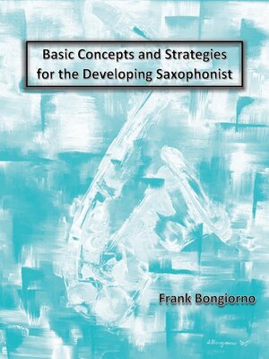 cover image of Basic Concepts and Strategies for the Developing Saxophonist